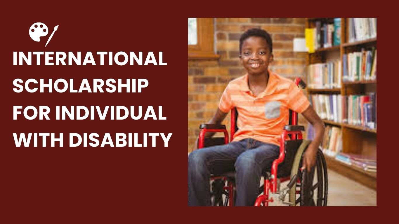 INTL SCHOLARSHIPS FOR DISABILITIES