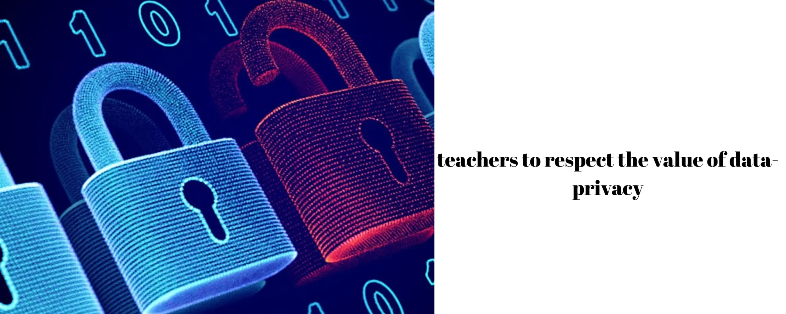 teachers to respect the value of data-privacy