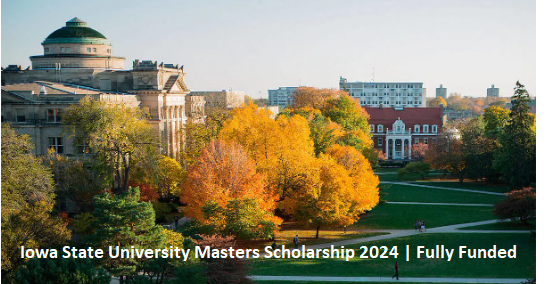 Iowa State University Masters Scholarship 2024 | Fully Funded