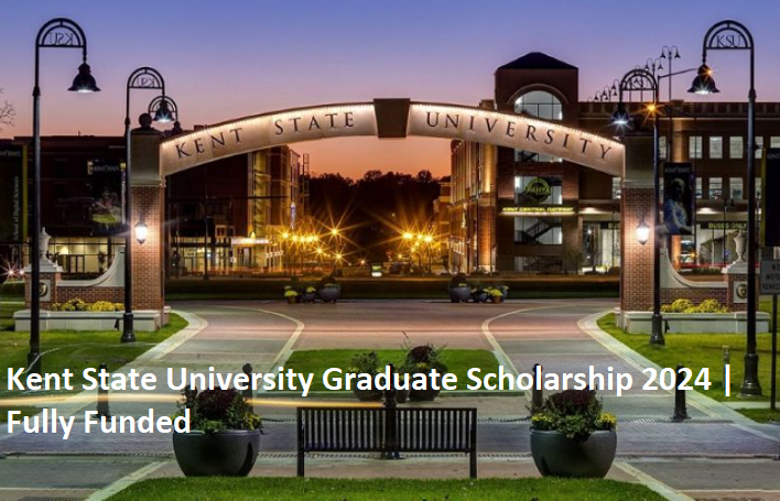 Kent State University Graduate Scholarship 2024 | Fully Funded