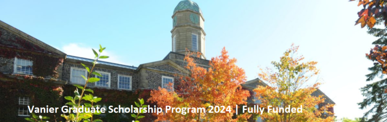 Vanier Graduate Scholarship Program 2024 | Fully Funded